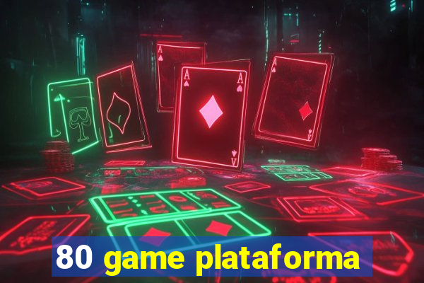 80 game plataforma